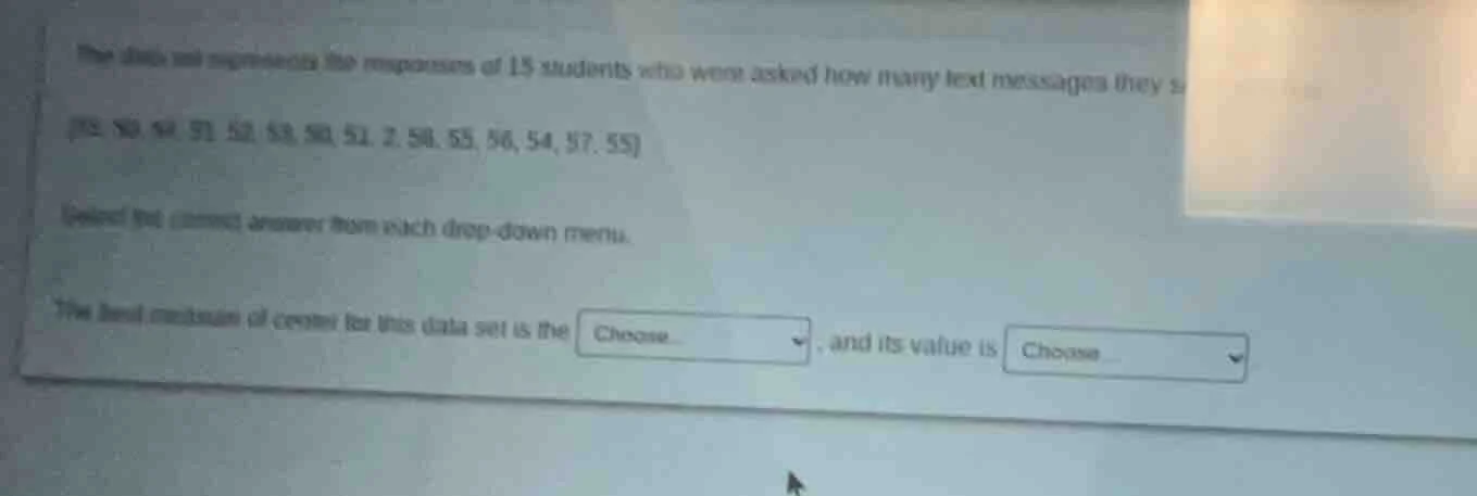 the data set represents the responses of 15 students who were asked how…