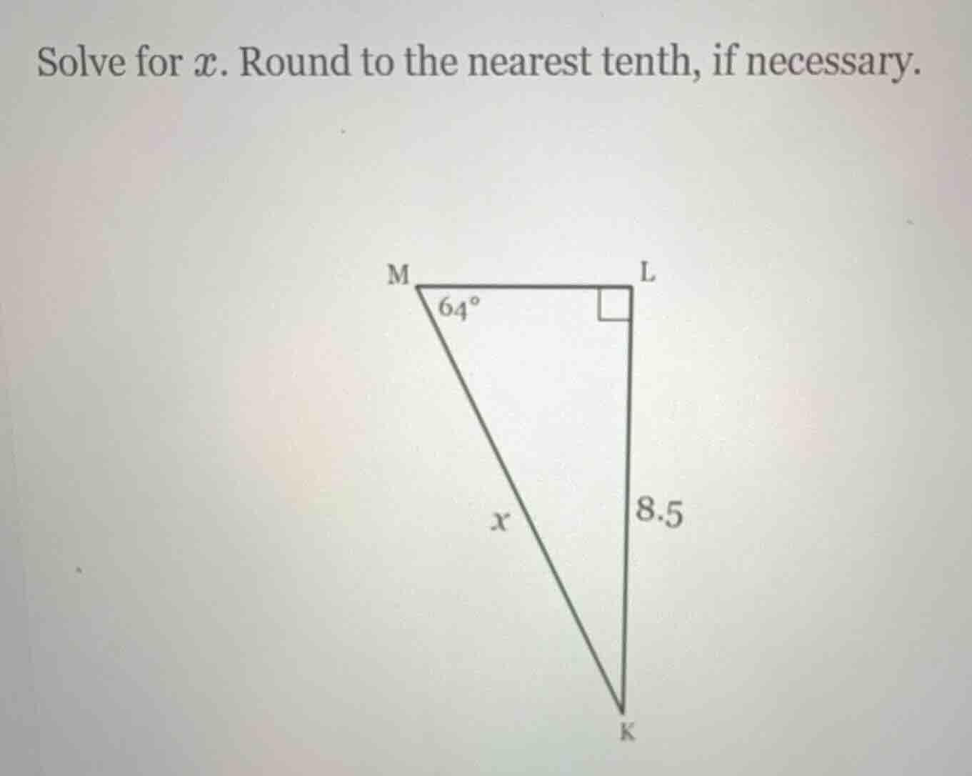 solve for x. round to the nearest tenth, if necessary. triangle mlk wit…