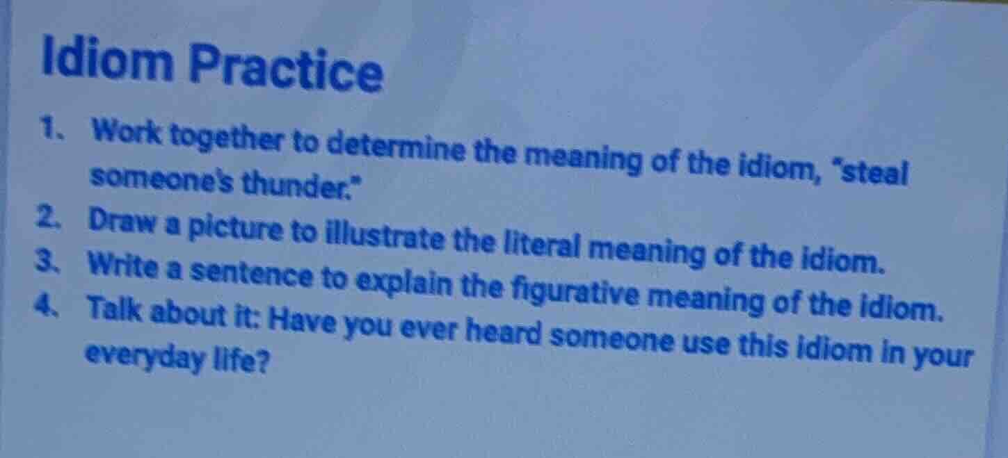 idiom practice 1. work together to determine the meaning of the idiom, …