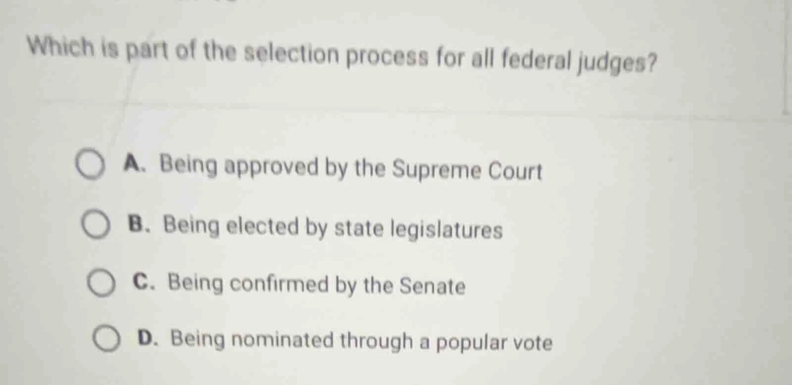 which is part of the selection process for all federal judges? a. being…