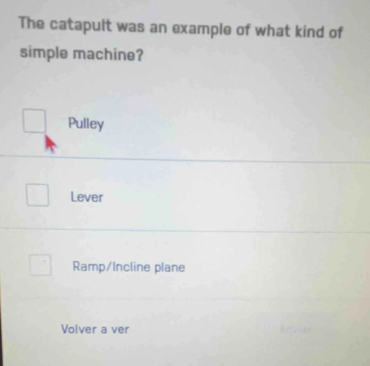 the catapult was an example of what kind of simple machine? pulley leve…