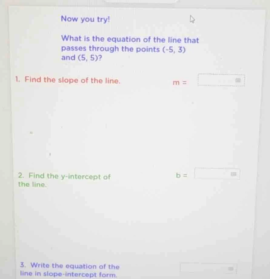 now you try! what is the equation of the line that passes through the p…