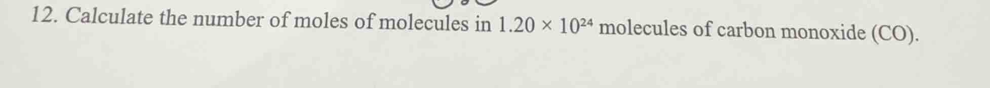 12. calculate the number of moles of molecules in $1.20 \\times 10^{24}…
