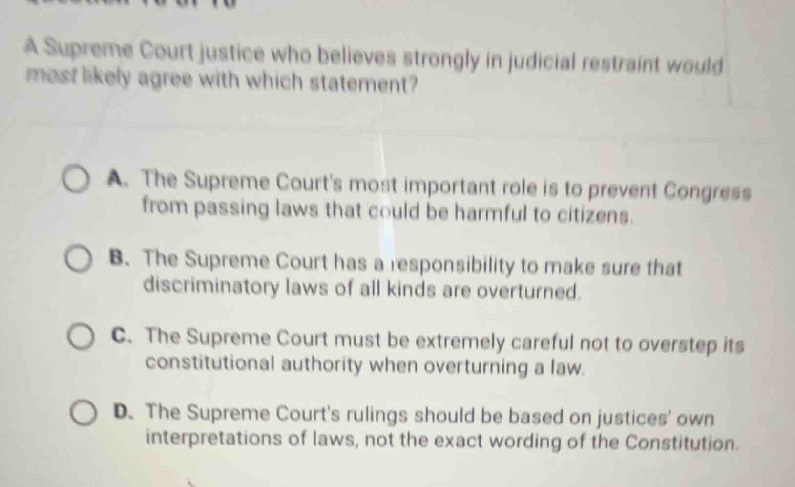 a supreme court justice who believes strongly in judicial restraint wou…