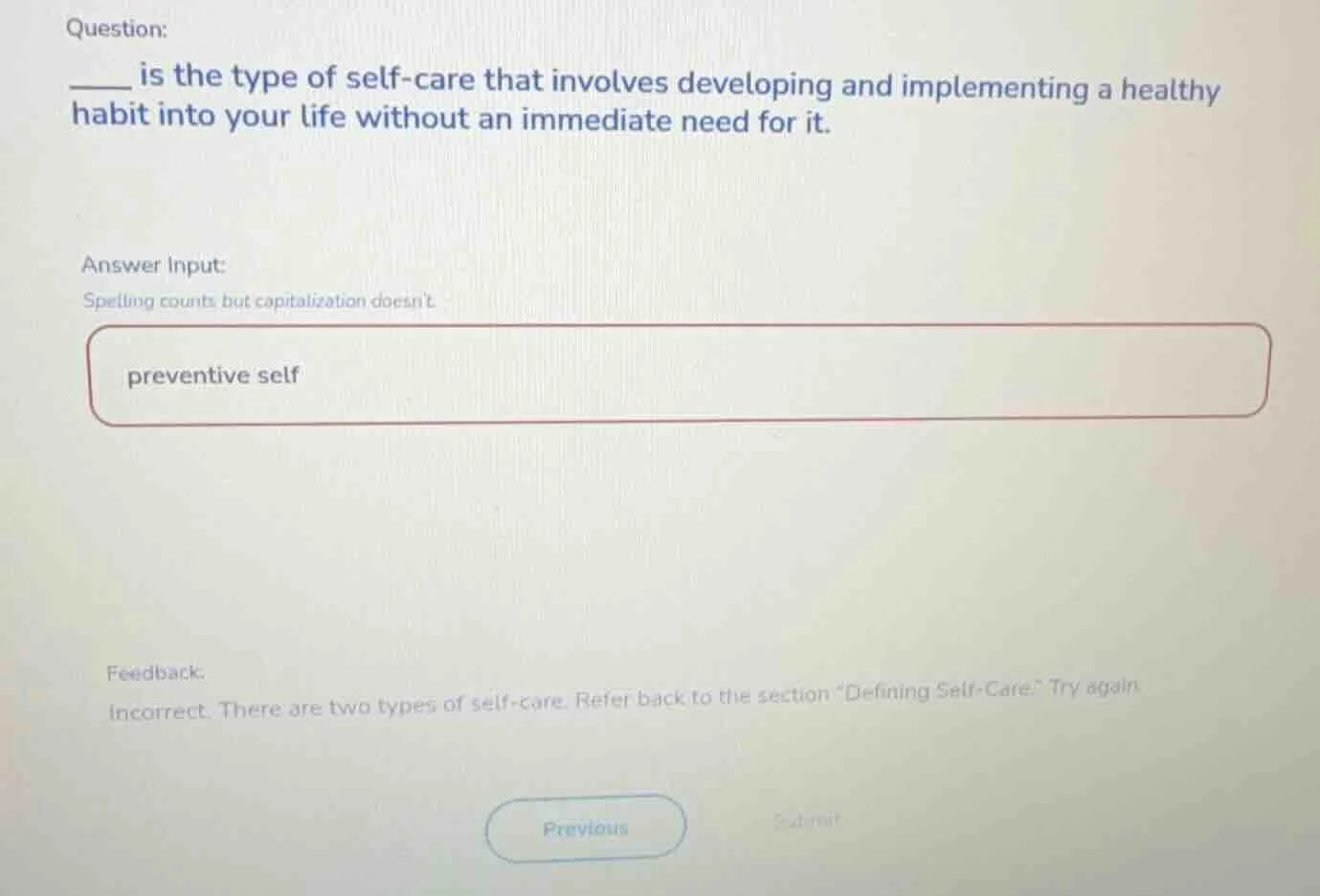 question: ____ is the type of self - care that involves developing and …