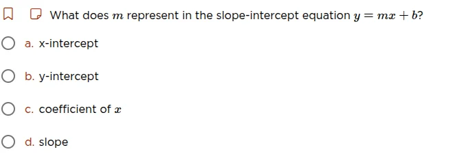 what does m represent in the slope-intercept equation $y = mx + b$? a. …