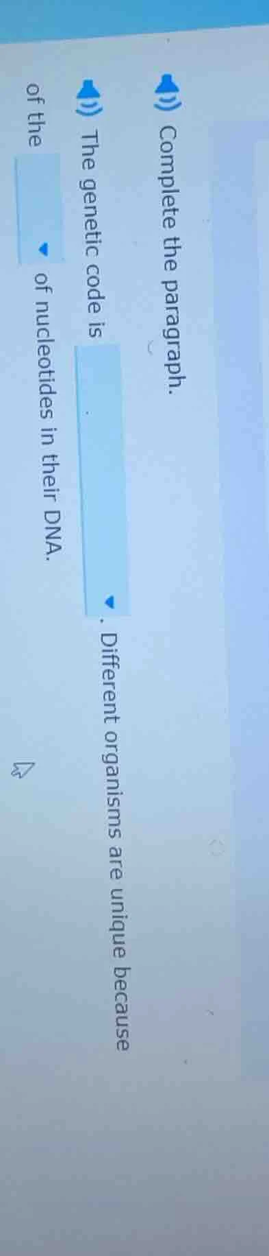 complete the paragraph. the genetic code is. different organisms are un…