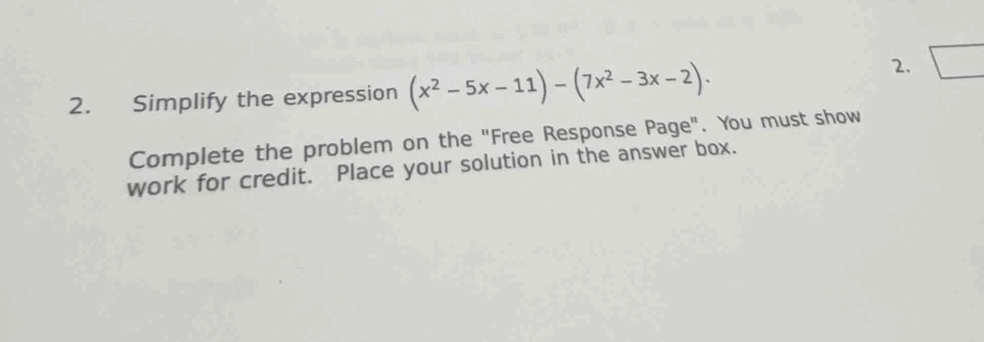2. simplify the expression \\((x^2 - 5x - 11) - (7x^2 - 3x - 2)\\). com…