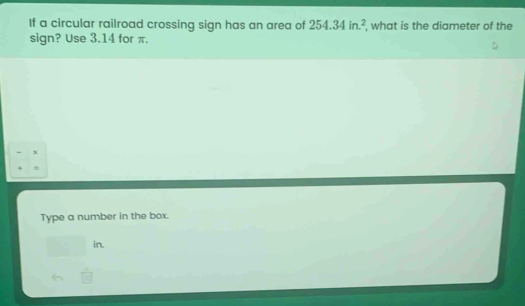 if a circular railroad crossing sign has an area of 254.34 in.², what i…