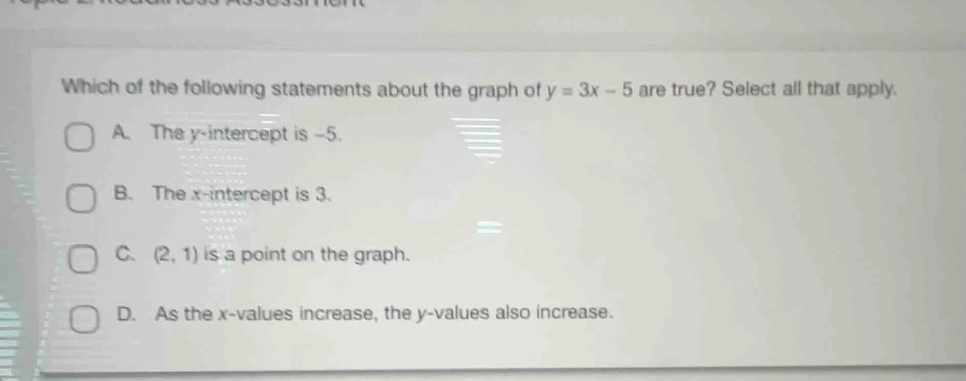 which of the following statements about the graph of $y = 3x - 5$ are t…