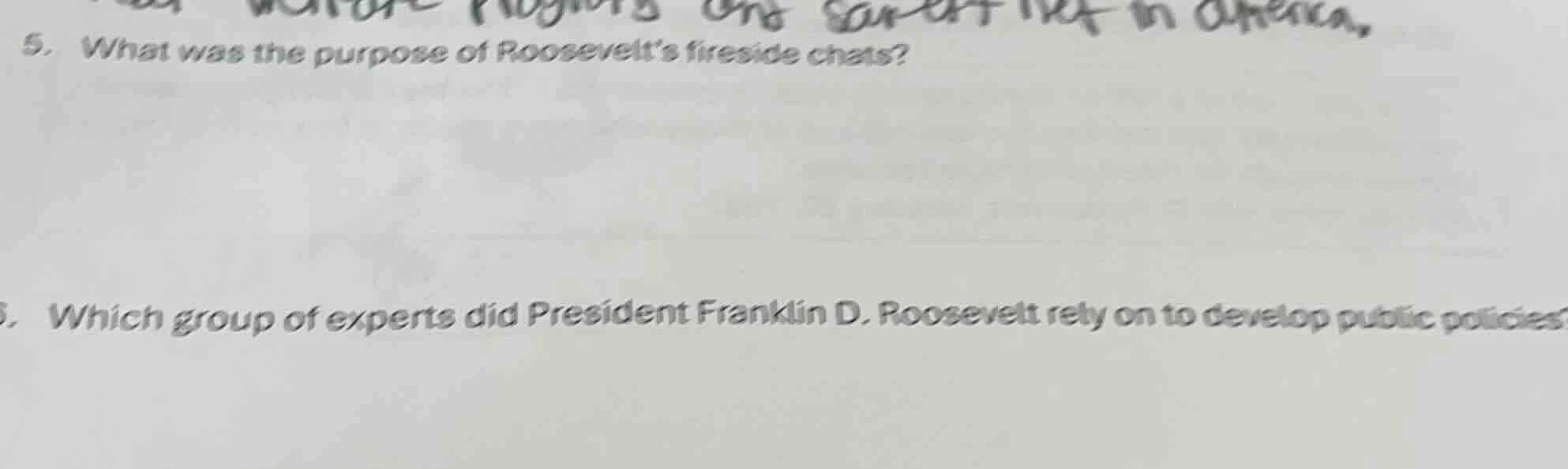 5. what was the purpose of roosevelts fireside chats? 6. which group of…