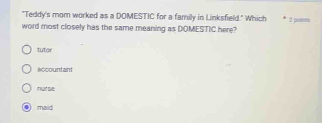 “teddy’s mom worked as a domestic for a family in linksfield.” which wo…
