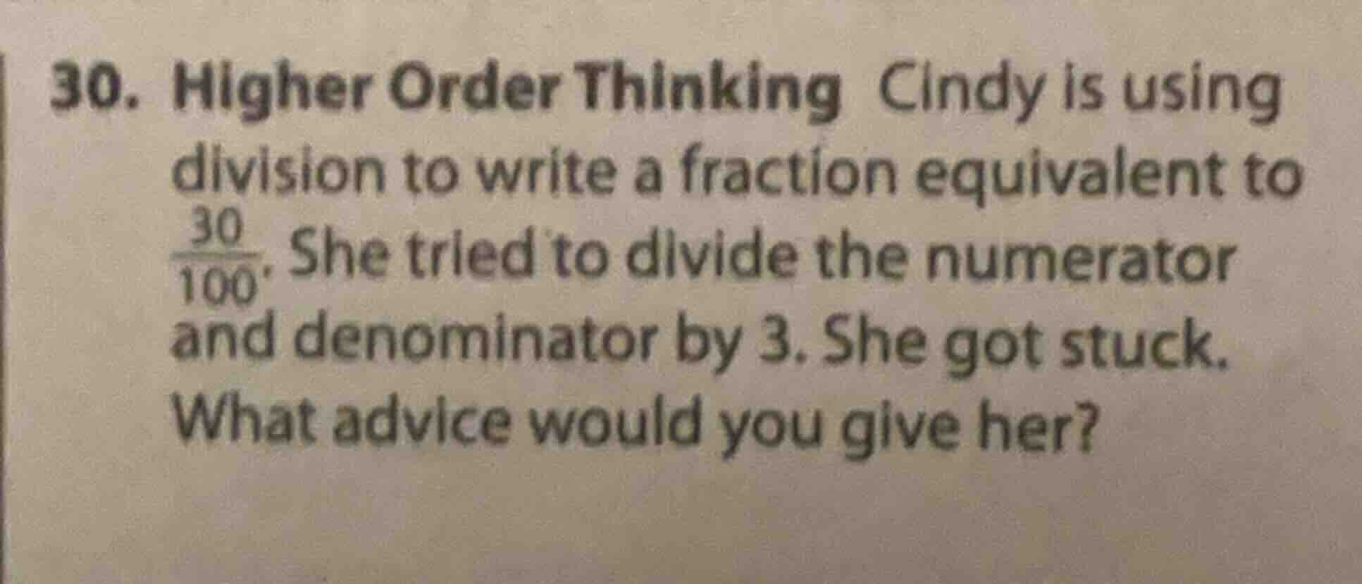 30. higher order thinking cindy is using division to write a fraction e…