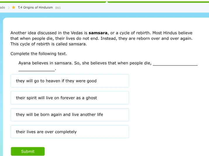 another idea discussed in the vedas is samsara, or a cycle of rebirth. …