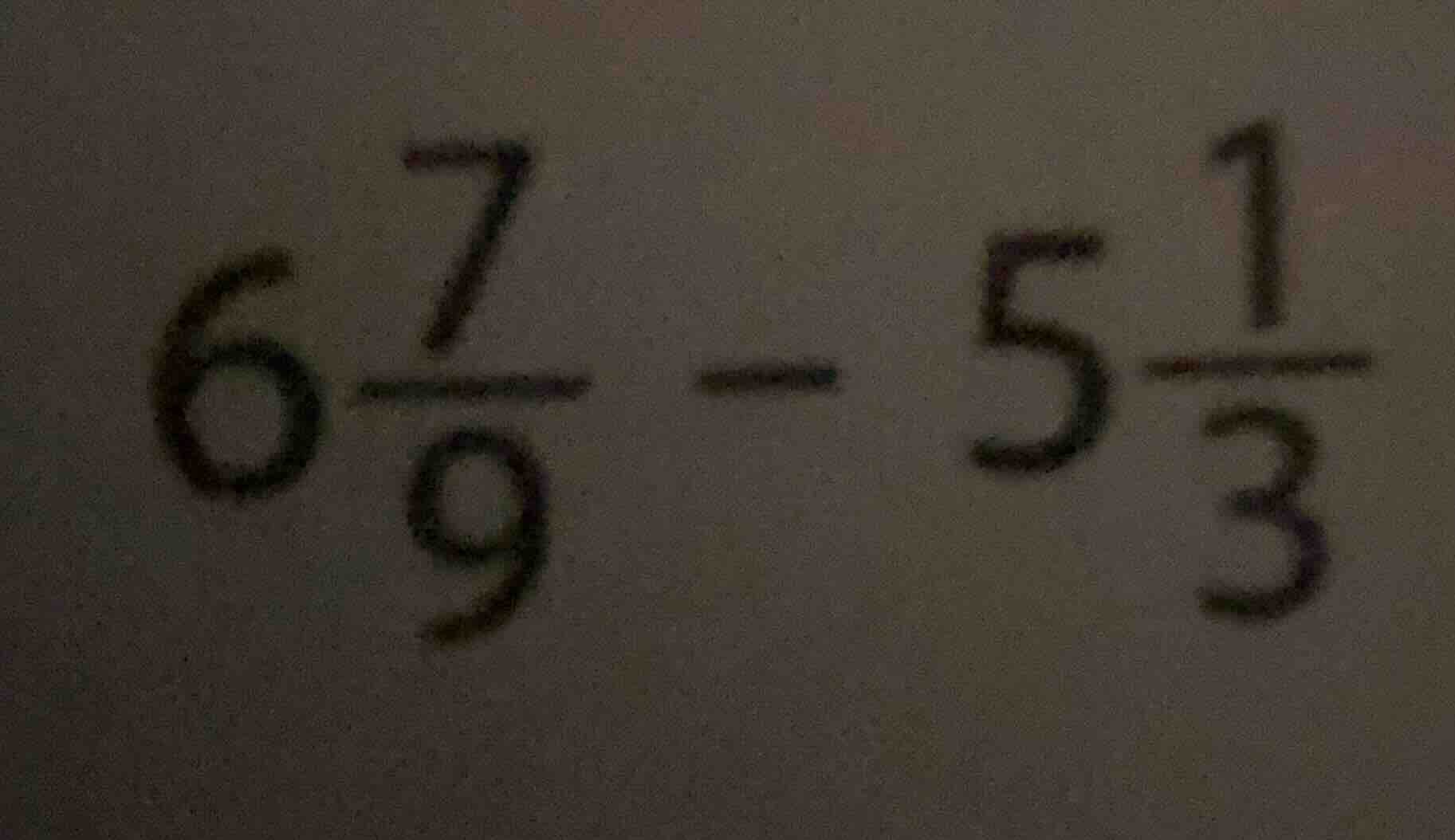6\\frac{7}{9} - 5\\frac{1}{3}