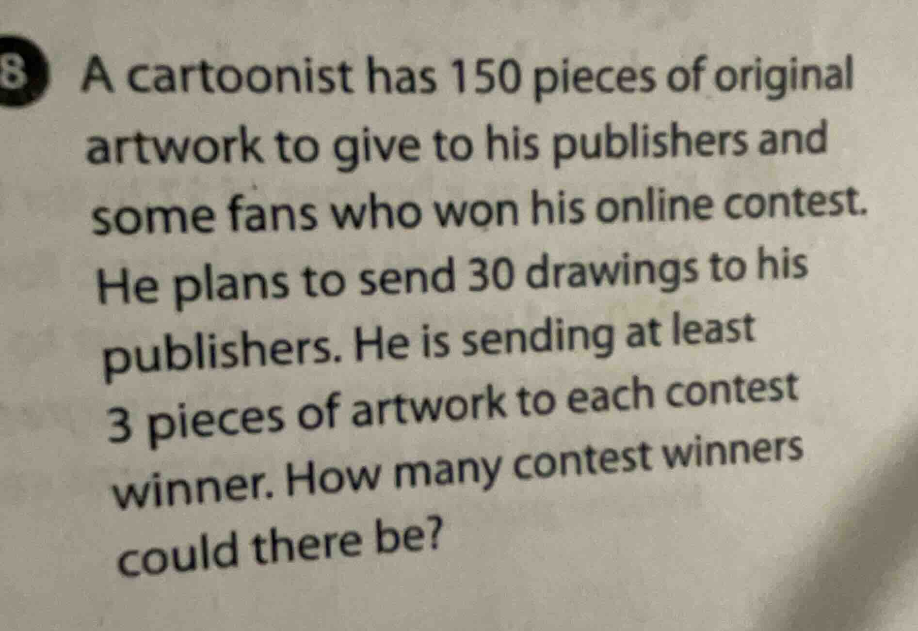 a cartoonist has 150 pieces of original artwork to give to his publishe…