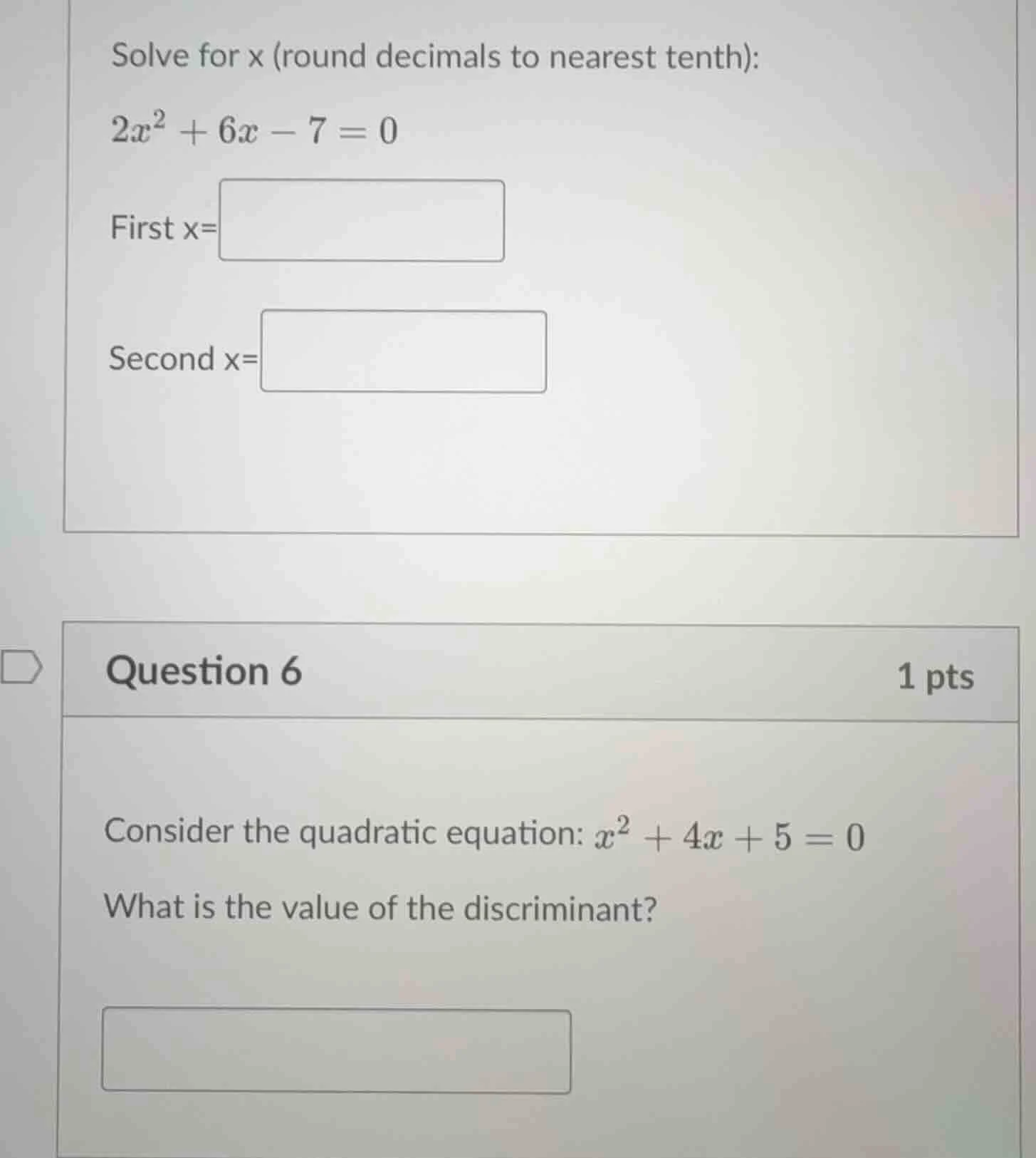 solve for x (round decimals to nearest tenth): $2x^2 + 6x - 7 = 0$ firs…