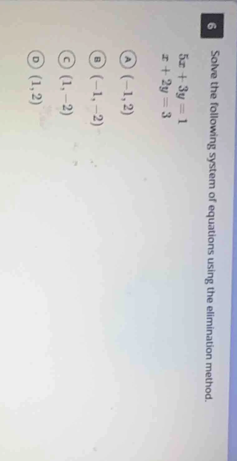solve the following system of equations using the elimination method. $…