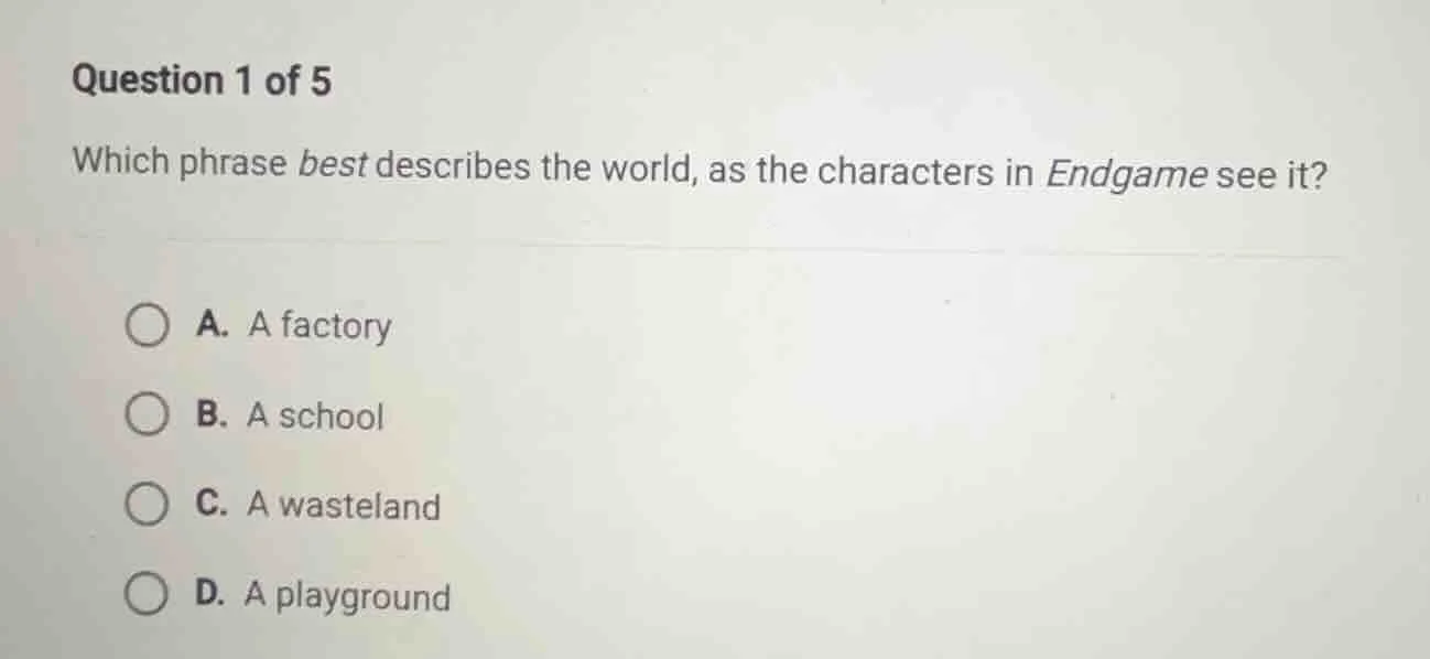 question 1 of 5 which phrase best describes the world, as the character…