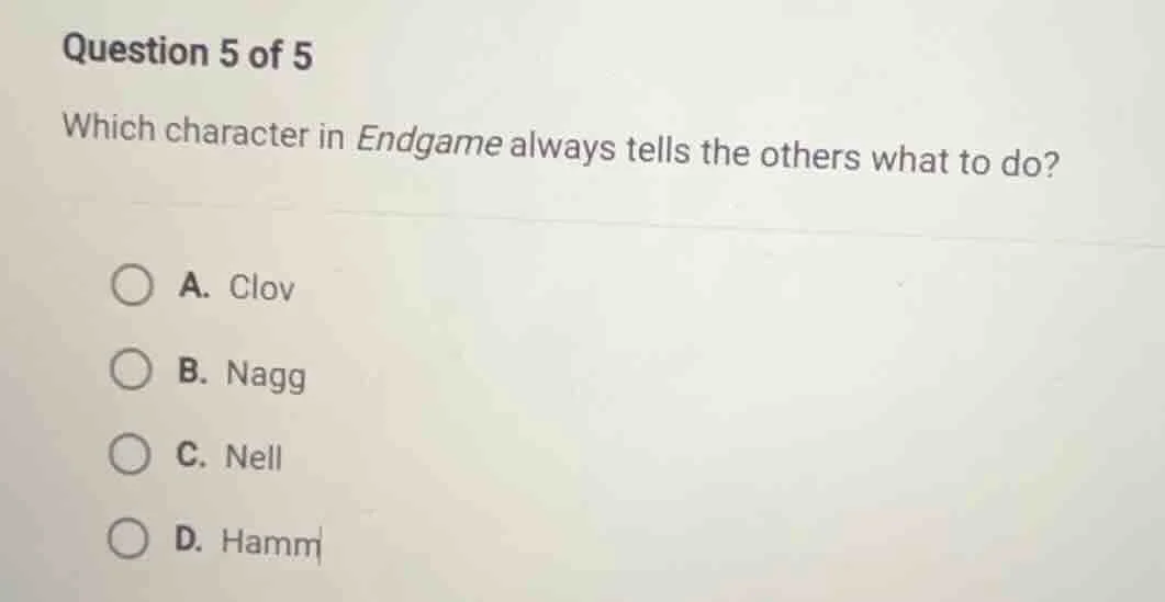 question 5 of 5 which character in endgame always tells the others what…