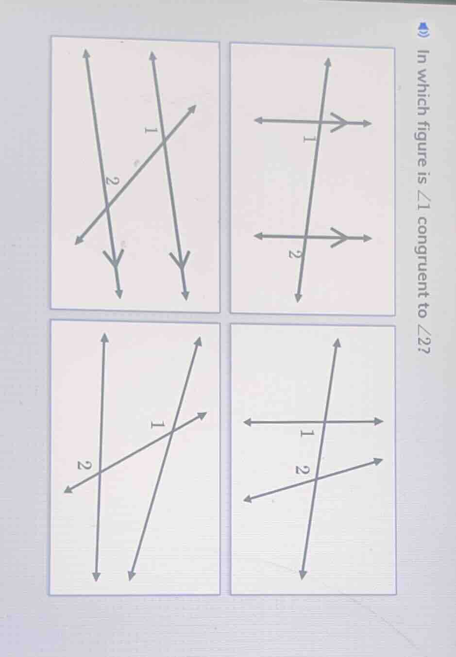 in which figure is $\\angle 1$ congruent to $\\angle 2$? four figures w…