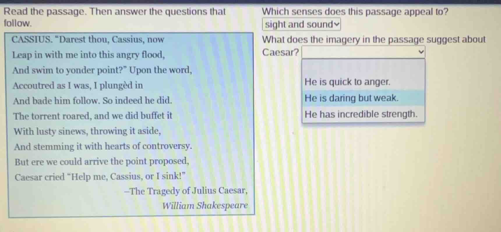 read the passage. then answer the questions that follow. cassius. “dare…