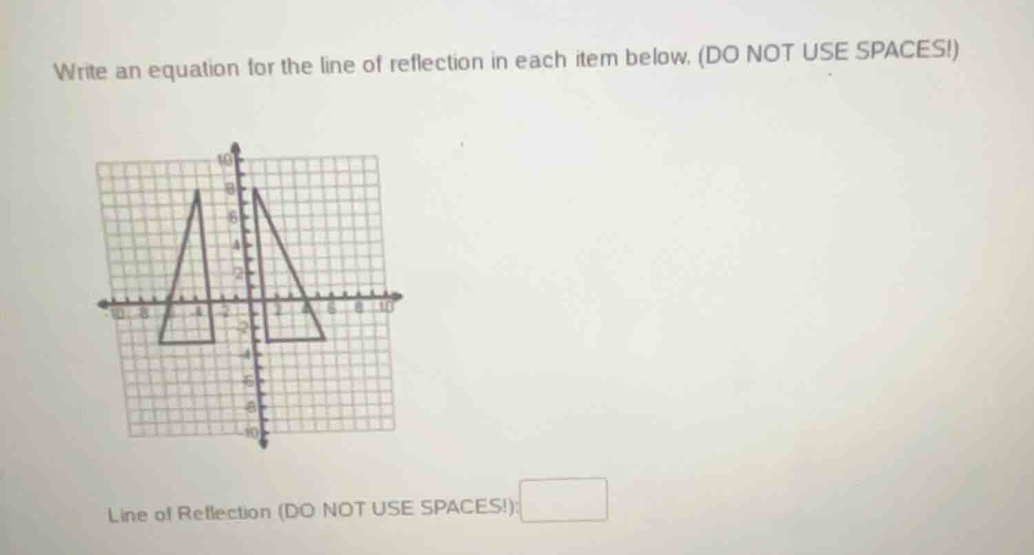 write an equation for the line of reflection in each item below. (do no…