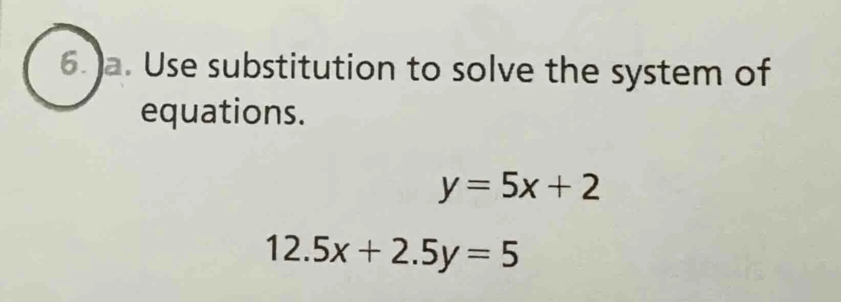 6. a. use substitution to solve the system of equations. $y = 5x + 2$ $…