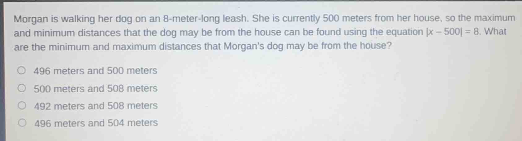morgan is walking her dog on an 8-meter-long leash. she is currently 50…