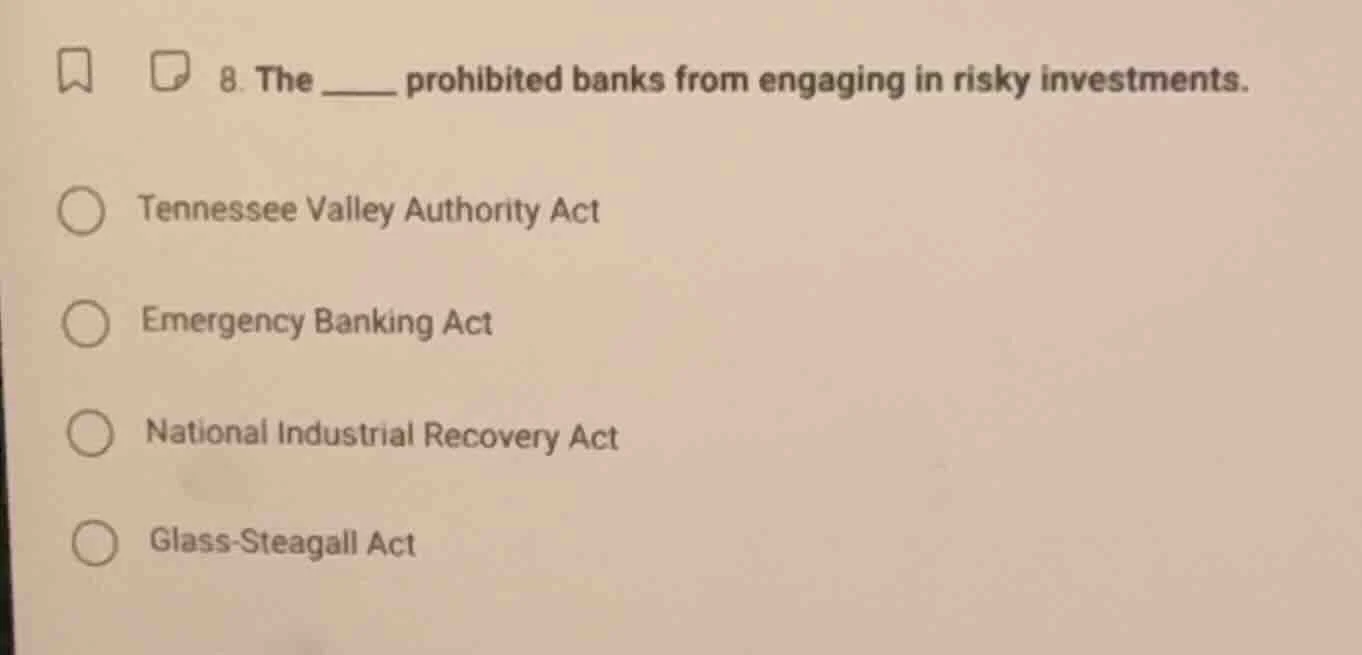 8. the ____ prohibited banks from engaging in risky investments. tennes…