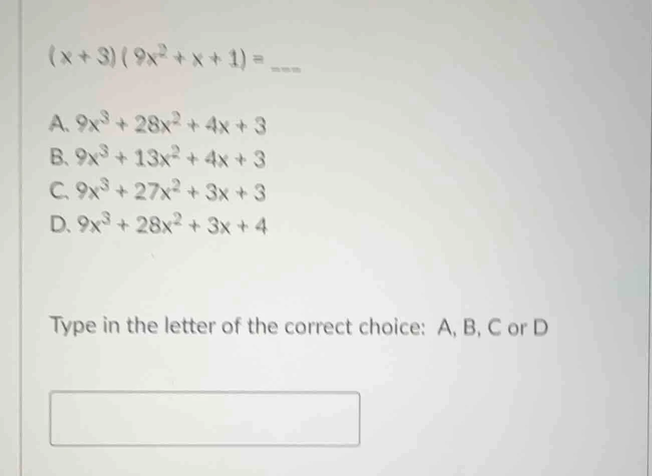 (x + 3)(9x² + x + 1) = a. 9x³ + 28x² + 4x + 3 b. 9x³ + 13x² + 4x + 3 c.…