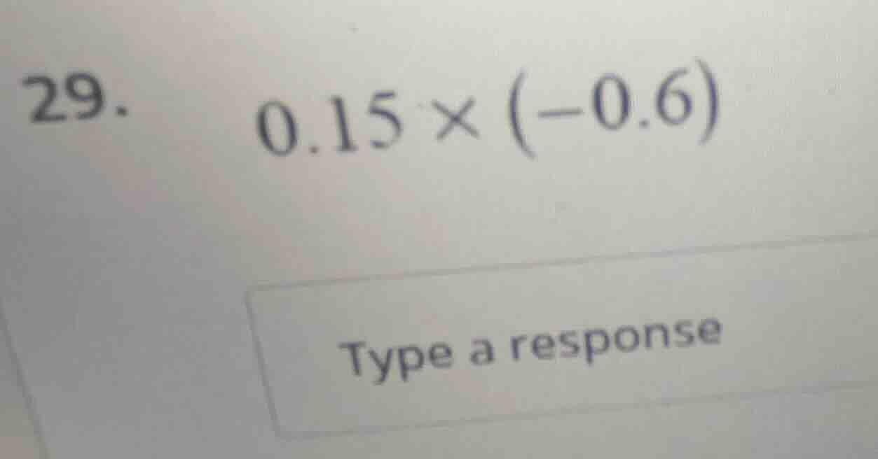 29. 0.15×(-0.6)