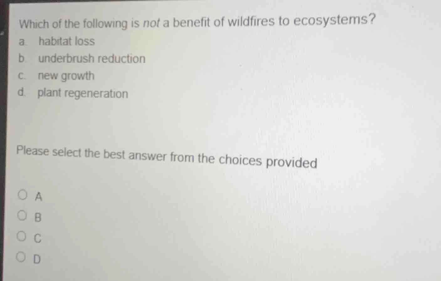 which of the following is not a benefit of wildfires to ecosystems? a. …