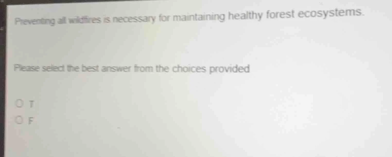 preventing all wildfires is necessary for maintaining healthy forest ec…