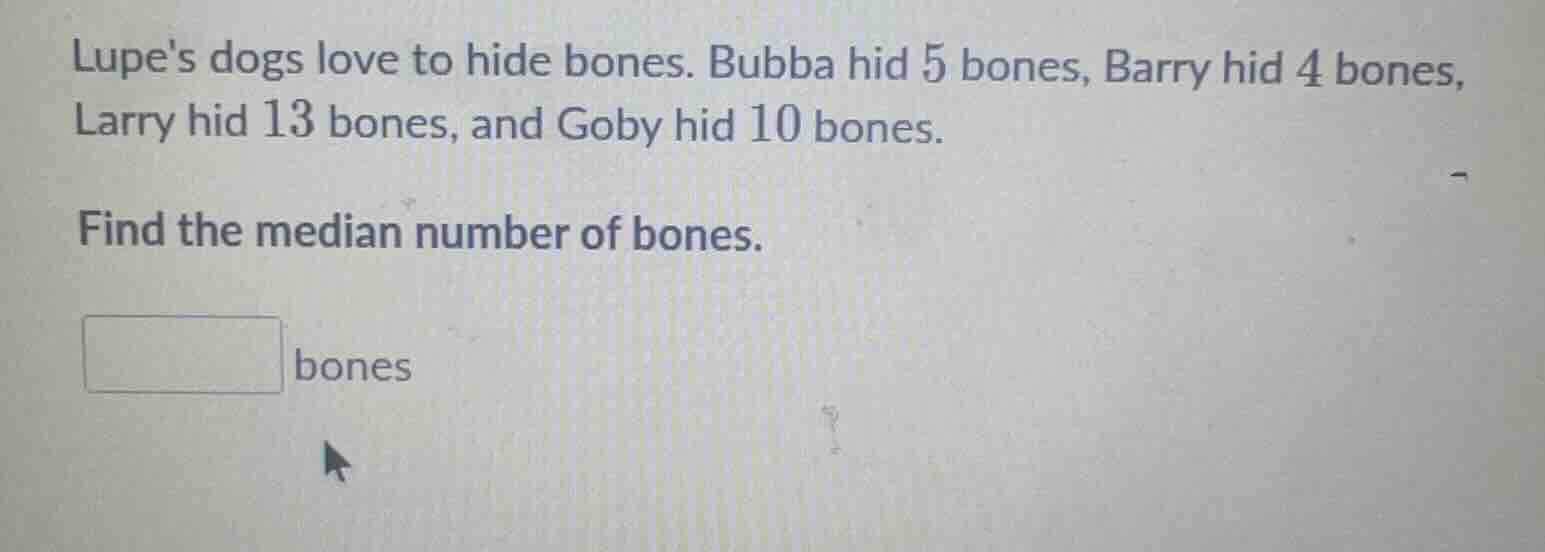 lupes dogs love to hide bones. bubba hid 5 bones, barry hid 4 bones, la…