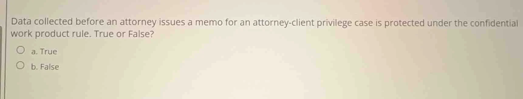 data collected before an attorney issues a memo for an attorney - clien…