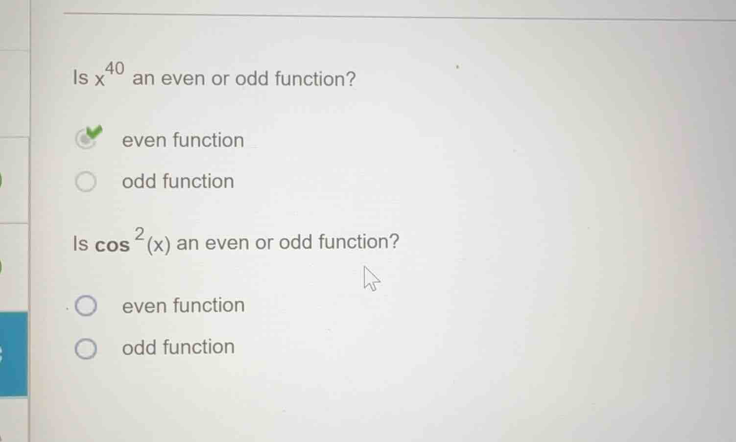 is $x^{40}$ an even or odd function? even function odd function is $cos…