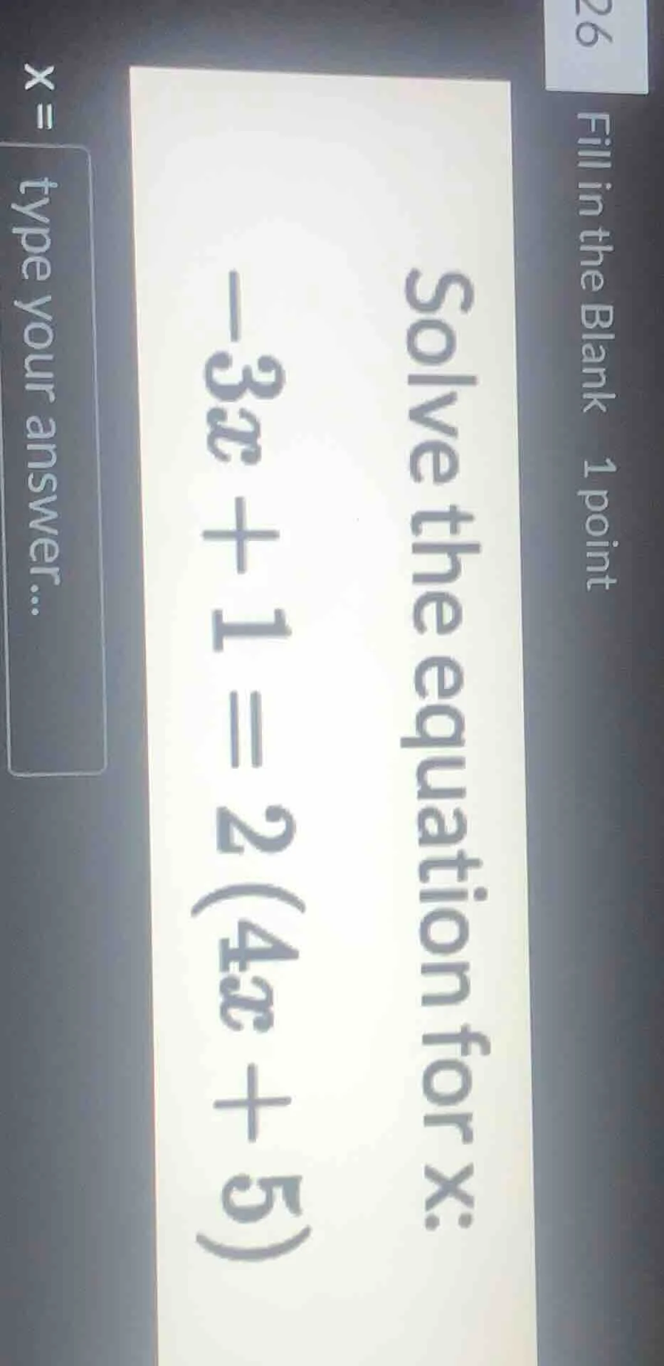 solve the equation for x: -3x + 1 = 2(4x + 5)
