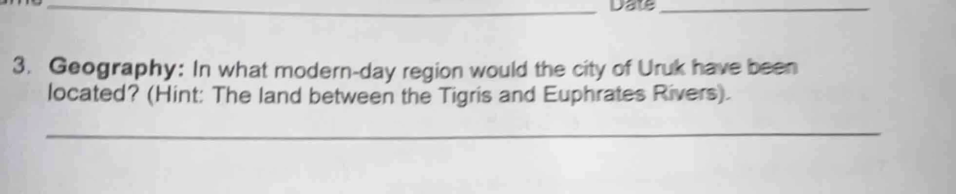 3. geography: in what modern-day region would the city of uruk have bee…
