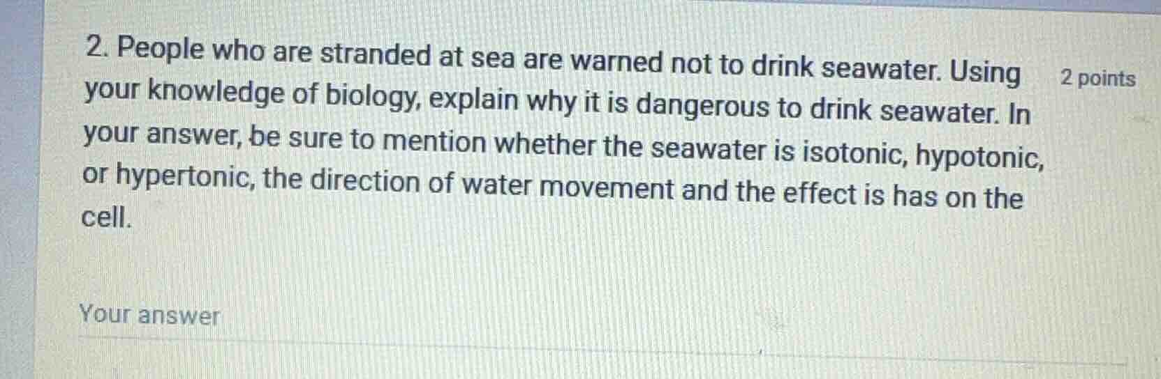 2. people who are stranded at sea are warned not to drink seawater. usi…