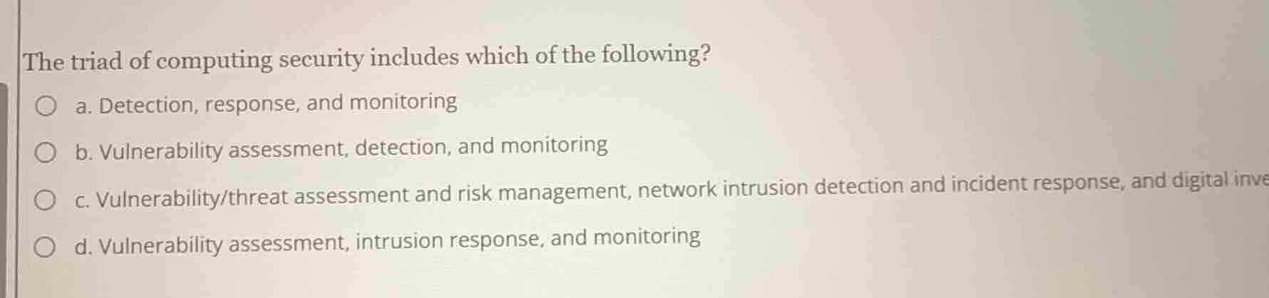 the triad of computing security includes which of the following? ○ a. d…