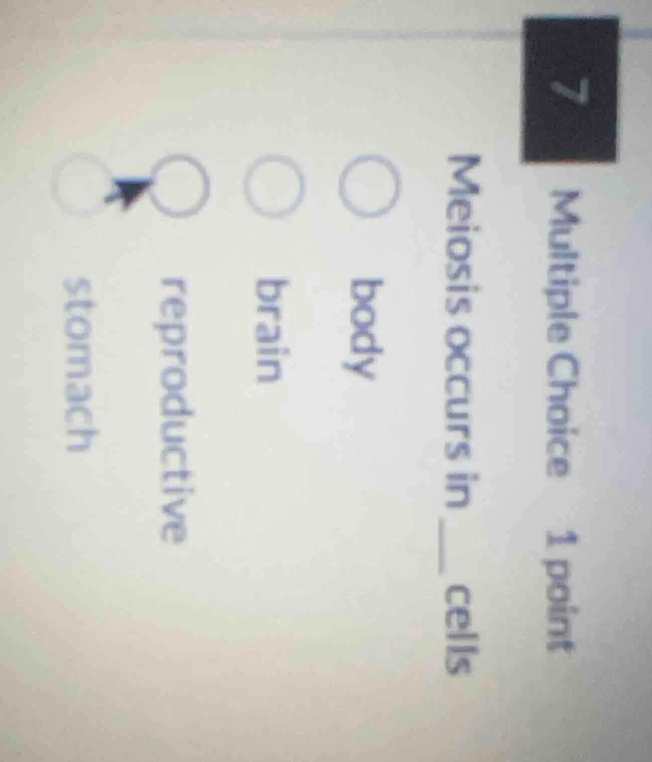 multiple choice 1 point meiosis occurs in __ cells body brain reproduct…