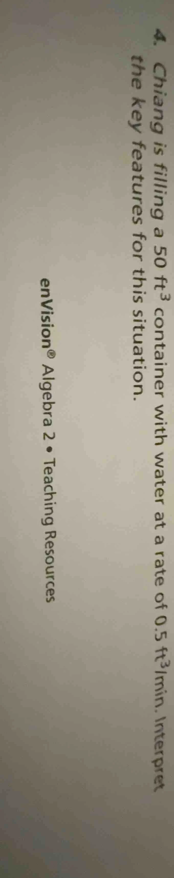 4. chiang is filling a 50 ft³ container with water at a rate of 0.5 ft³…