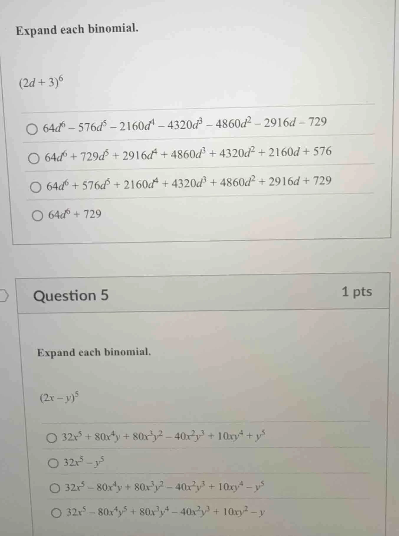 expand each binomial. (2d + 3)^6 \\bigcirc 64d^6 - 576d^5 - 2160d^4 - 4…