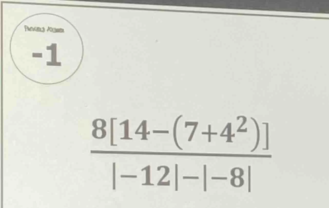 814−(7+4²) / (|−12|−|−8|)