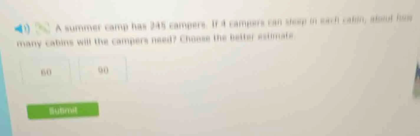 9) a summer camp has 245 campers. if 4 campers can sleep in each cabin,…