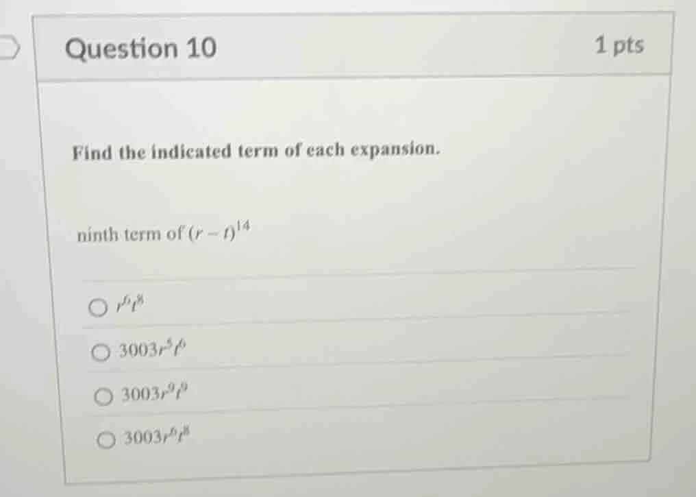 question 10 1 pts find the indicated term of each expansion. ninth term…