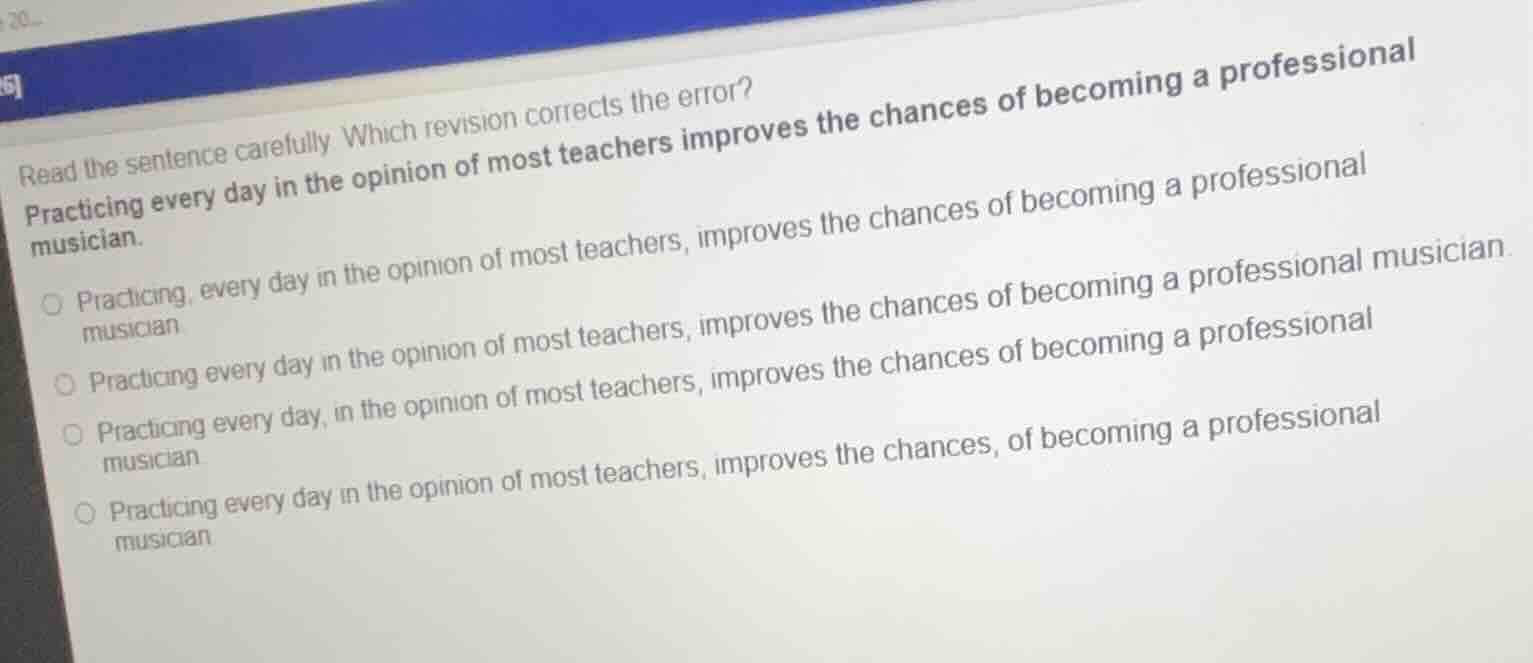 read the sentence carefully. which revision corrects the error? practic…