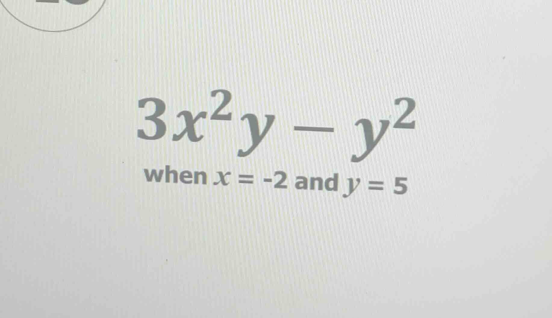 3x²y - y² when x = -2 and y = 5