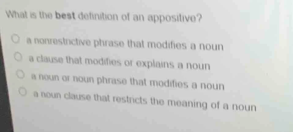 what is the best definition of an appositive? a nonrestrictive phrase t…